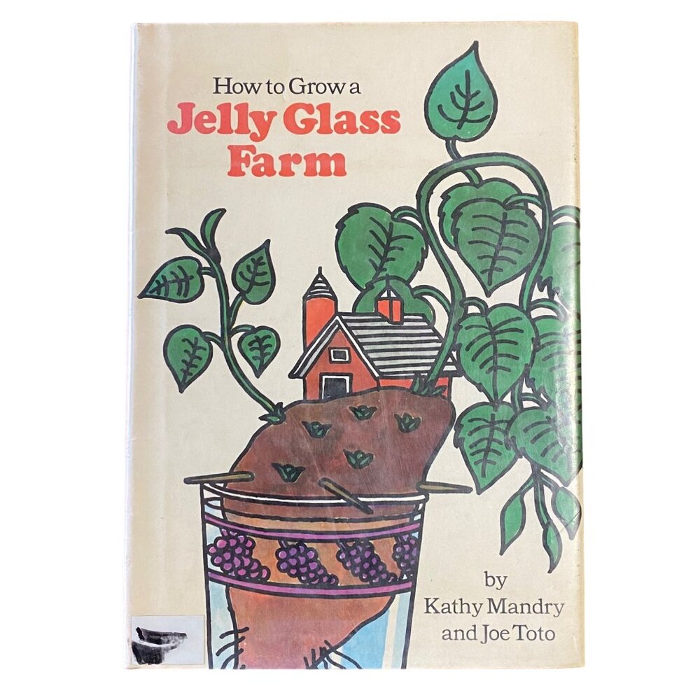 How‎ to Grow a Jelly Glass Farm Hardcover Book Club Edition Vtg 70s Homeschool